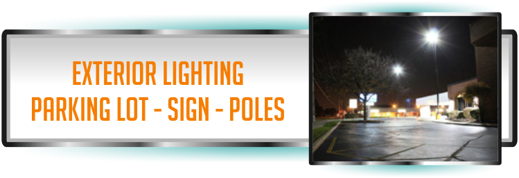 Exterior Lighting Maintenance Services Installation for Parking lot lighting, sign lighting and pole lighting services.